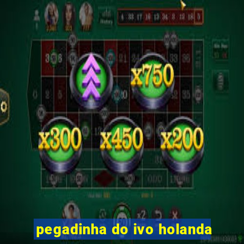 pegadinha do ivo holanda